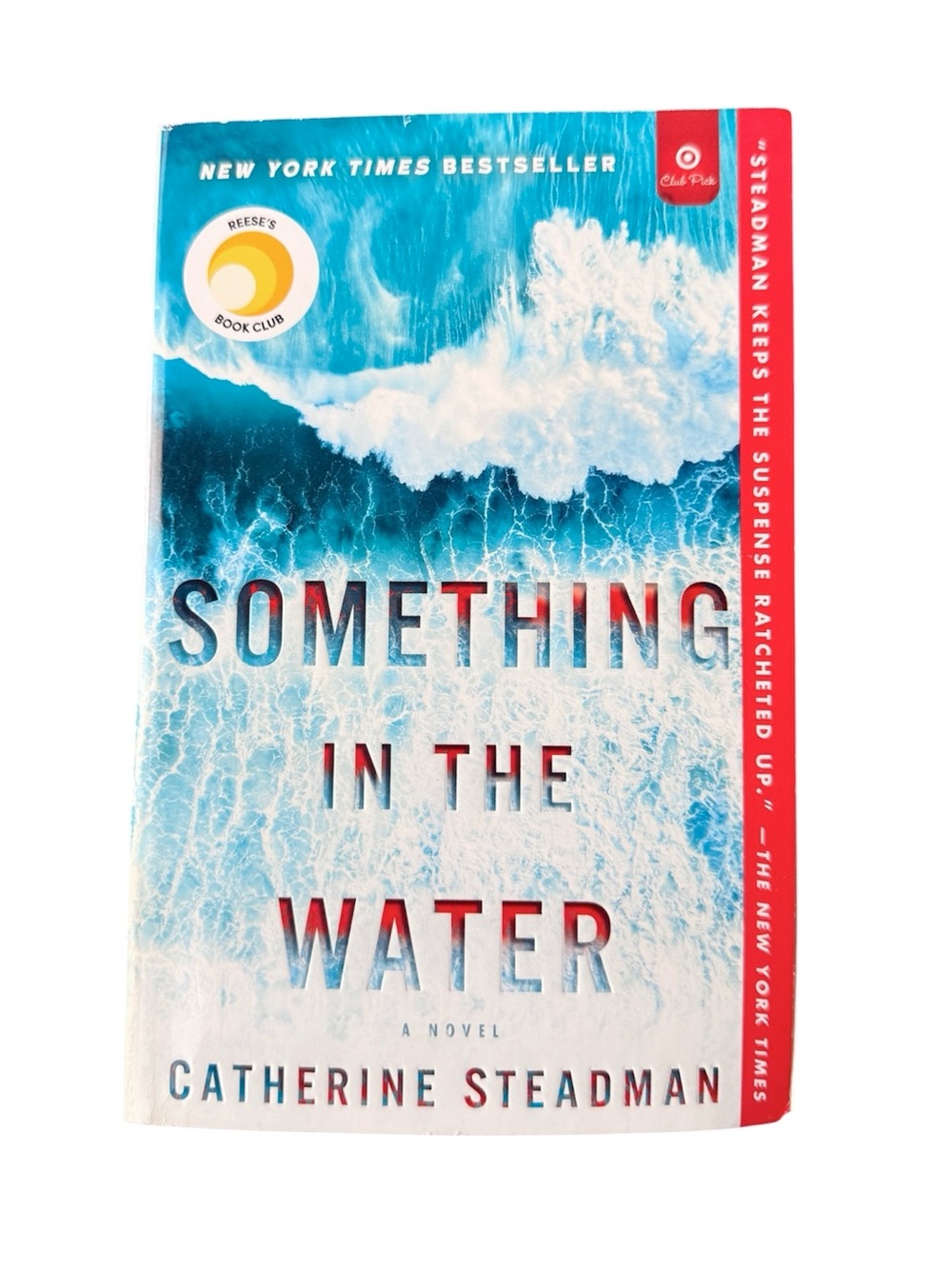 Something in the Water - Catherine Steadman - NYT Bestseller - Reese’s Book Club